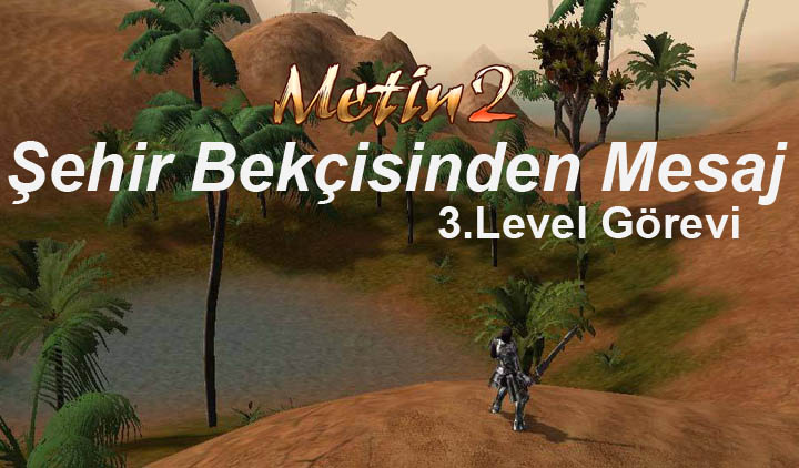 Metin2 – Şehir Bekçisinden Mesaj (Level 3)