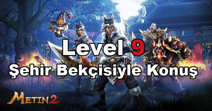 Metin2 – Şehir Bekçisiyle Konuş Görevi Nasıl Yapılır ? (Level 9)