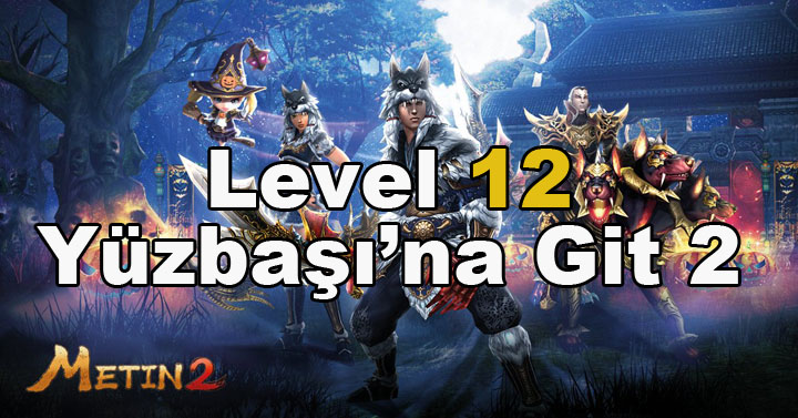 Metin2 – Yüzbaşıya Git 2 Görevi Nasıl Yapılır ? (Level 12)