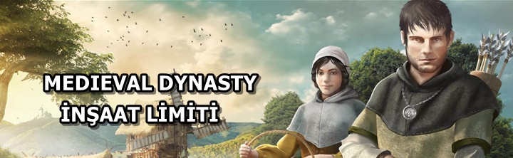 Medieval Dynasty Bina Limiti Nasıl Arttırılır?