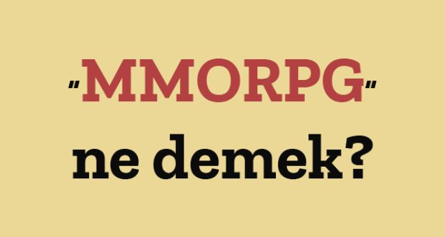 MMORPG Ne Demek? Anlamı Nedir?