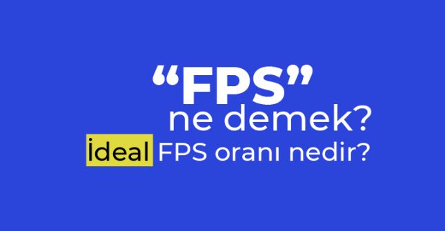 FPS Ne Demek? Anlamı Nedir?